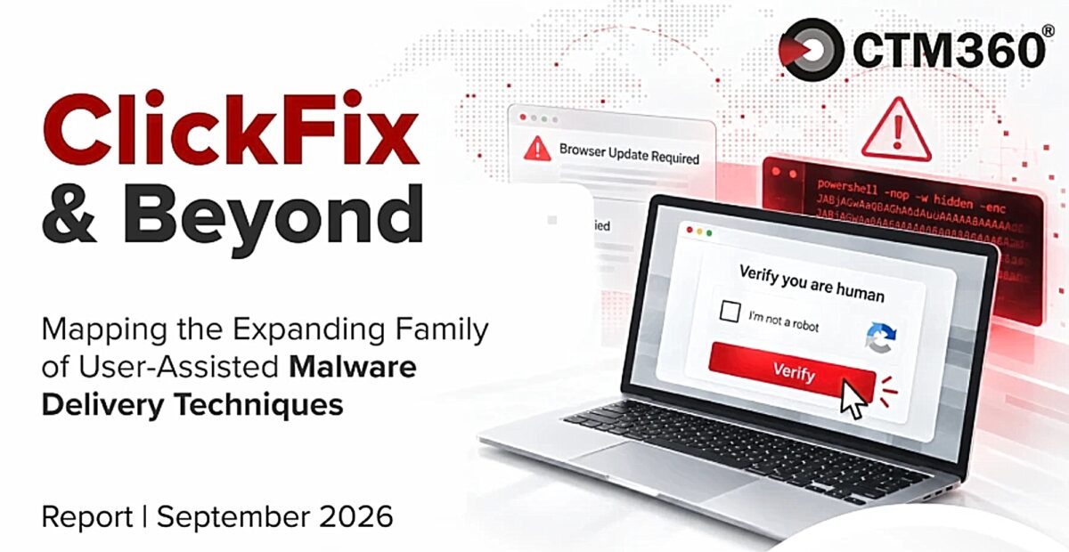 Έκθεση της CTM360 αποκαλύπτει πώς η τεχνική ClickFix μετατρέπει έμπιστες ιστοσελίδες σε παγίδες κακόβουλου λογισμικού